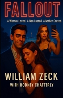 Fallout: A Woman Loved. A Man Lusted. A Mother Craved. B0FKZDKG4L Book Cover