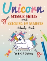 Unicorn Scissor Skills and Coloring by Numbers Activity Book for Kids 4-8 years: A Fun Color by Numbers Cut and Glue Book for Toddlers and Kids to ... ... 50 Pages of Fun Unicorns Illustrations B08ZD4MSNH Book Cover