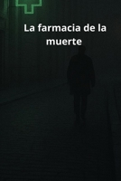 La Farmacia de la Muerte (Spanish Edition) B0F6TRP195 Book Cover