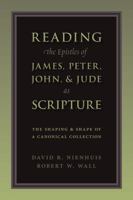 Reading the Epistles of James, Peter, John and Jude as Scripture 0802865917 Book Cover