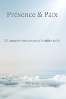 Présence & Paix — 33 compréhensions pour fortifier ta foi (French Edition) B0F46PK2ZS Book Cover