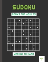 Sudoku books for adults medium to hard vol 1: Adults puzzle book to sharpen your brain . B08T4DGGQ7 Book Cover