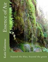 Essence of Air in, beyond the blue, beyond the green: beyond the blue, beyond the green 1496099060 Book Cover