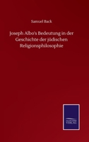 Joseph Albo's Bedeutung in Der Geschichte Der J�dischen Religionsphilosophie: Ein Beitrag Zur Genauern Kenntniss Der Tendenz Des Buches Ikkarim. 3375015569 Book Cover