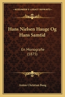 Hans Nielsen Hauge Og Hans Samtid: En Monografie (1875) 1161193324 Book Cover