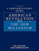 A Counterintelligence Reader, Volume IV: American Revolution Into the New Millenium 1780395388 Book Cover