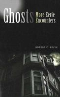 Ghosts: More Eerie Encounters 1894898419 Book Cover