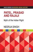 Patel, Prasad and Rajaji: Myth of the Indian Right 9353288606 Book Cover
