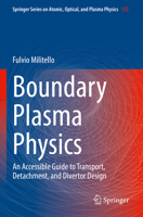 Boundary Plasma Physics: An Accessible Guide to Transport, Detachment, and Divertor Design 3031173414 Book Cover