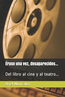 Érase una vez, desaparecidos...: Del libro al cine y al teatro... B088BHTTQ2 Book Cover