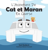 L'Aventure De Cat et Maran En Course (French Edition) 1067727531 Book Cover