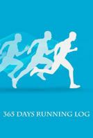 365 Days Running Log: Daily Runners Training Diary include Distance,Location,Time,Pace,Note 1986559718 Book Cover