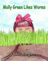 Molly Green Likes Worms 0985309342 Book Cover