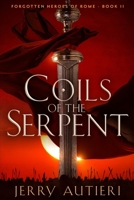 Coils of the Serpent (Forgotten Heroes of Rome) B0CPJHBC2R Book Cover