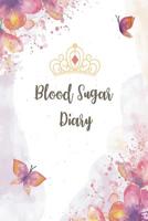 Blood Sugar Diary: Diabetic Log Book, Daily Readings For 53 weeks. Before & After for Breakfast, Lunch, Dinner, Snacks. Bedtime. 1082001724 Book Cover