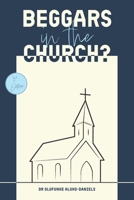 Beggars in the Church? B0F37ZQT85 Book Cover