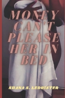 Money Can't Please her in Bed B09GT4Z6GN Book Cover
