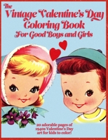 The Vintage Valentine's Day Coloring Book for Good Boys and Girls B0BTRCL783 Book Cover