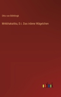 Mrkkhakatika, D.i. Das irdene Wägelchen 3368644718 Book Cover