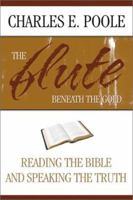The Flute Beneath the Gold: Reading the Bible and Speaking the Truth 1573123609 Book Cover