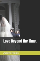 Love Beyond the Time. B0DTJDTDR7 Book Cover