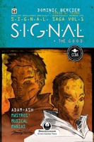 S.I.G.N.A.L. Saga + The G.O.O.D. 1990086675 Book Cover