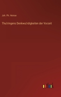 Thüringens Denkwürdigkeiten der Vorzeit 3563951632 Book Cover