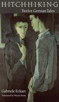 Hitchhiking: Twelve German Tales (European Women Writers) 0803267223 Book Cover