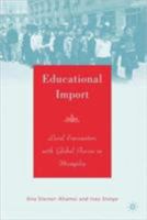 Educational Import: Local Encounters with Global Forces in Mongolia 140396811X Book Cover