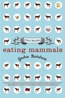 Eating Mammals: Three Novellas 0060591757 Book Cover