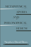 Metaphysical Aporia and Philosophical Heresy (SUNY Series in Contemporary Continental Philosophy) 0791400069 Book Cover