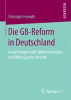 Die G8-Reform in Deutschland: Auswirkungen Auf Schülerleistungen Und Bildungsungleichheit 3658153776 Book Cover