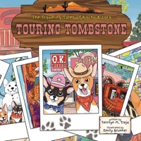 Touring Tombstone (The Traveling Tales of Nacho and Lola) 1960137840 Book Cover
