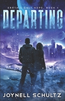 Departing (Earth's Only Hope) 1689757590 Book Cover