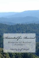 Anointed for Revival: Histories of Revival Pioneers 1456492594 Book Cover