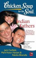 Chicken Soup For The Soul: Indian Fathers 9380658249 Book Cover