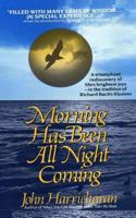 Morning Has Been All Night Coming 0943477360 Book Cover