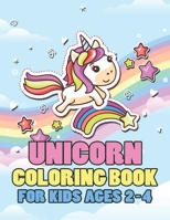 Unicorn Coloring Book for Kids Ages 2-4: Unicorns Books for Toddlers Creative 1695638018 Book Cover