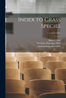 Index to Grass Species; v.1=A-D 1013777743 Book Cover