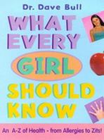 What Every Girl Should Know: An A to Z of Health-From Allergies to Zits! 1902618181 Book Cover