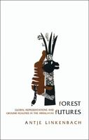 Forest Futures: Global Representations and Ground Realities in the Himalayas 1905422520 Book Cover