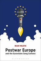 Postwar Europe and the Eurovision Song Contest 1350107395 Book Cover