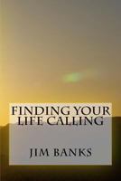 Finding Your Life Calling 1494453851 Book Cover