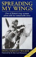 Spreading My Wings: One of Britain's Top Women Pilots Tells Her Remarkable Story from Pre-War Flying to Breaking the Sound Barrier. 1904010318 Book Cover