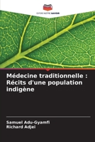 Médecine traditionnelle: Récits d'une population indigène (French Edition) 6207777204 Book Cover
