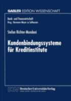 Kundenbindungssysteme Fur Kreditinstitute: Der Zusammenhang Von Kundenorientierung, Dienstleistungsqualitat Und Beschwerdemanagement 3824467941 Book Cover