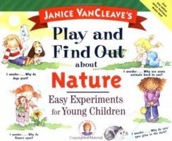 Janice Vancleave's Play and Find Out About Nature: Easy Experiments for Young Children 0471129402 Book Cover