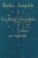 Burke's Complete Cocktail And Tastybite Recipes 1936 Reprint 1438264992 Book Cover