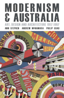 Modernism and Australia: Art, Design and Architecture 1917-1967 0522852890 Book Cover