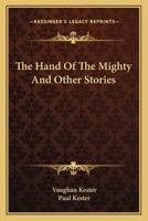 The Hand of the Mighty and Other Stories 9356231974 Book Cover